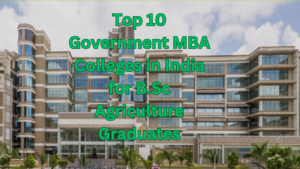 Read more about the article Top 10 Government MBA Colleges in India for B.Sc Agriculture Graduates